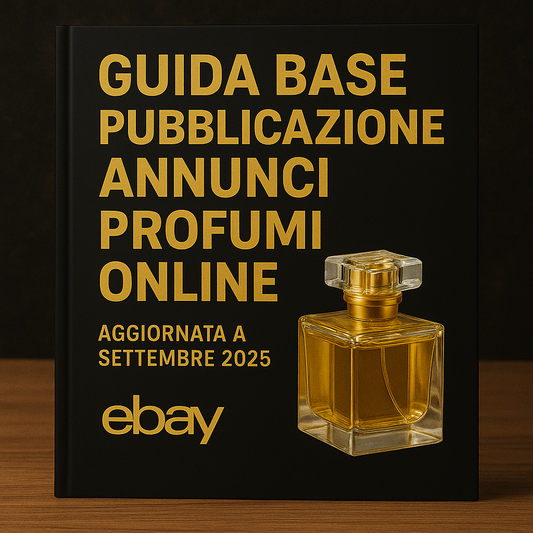 GUIDA BASE VENDITA PROFUMI ONLINE (SETTEMBRE 2025)